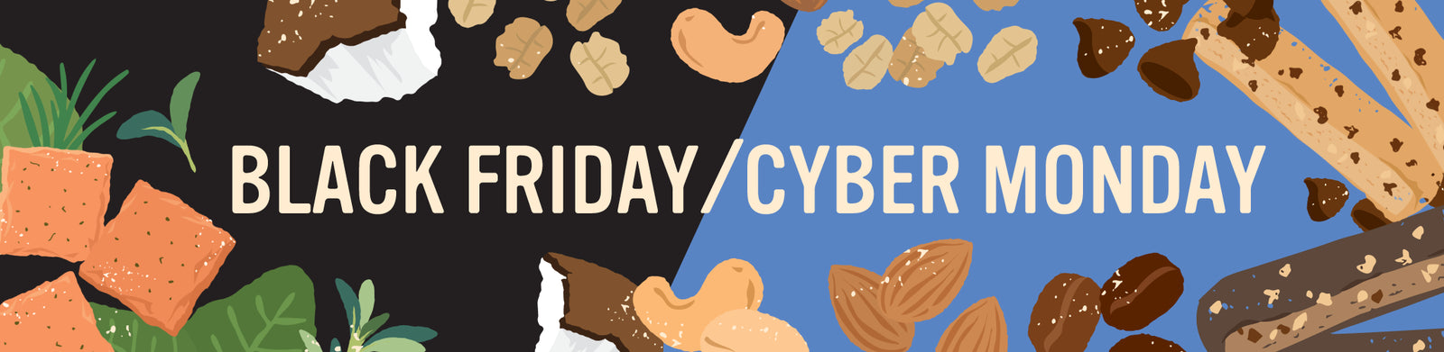 Illustration split diagonally; left side features green leaves, protein bars, and nuts on black background, right side shows almonds, cashews, cookies, and chocolate on blue background. Text in center reads BLACK FRIDAY / CYBER MONDAY.